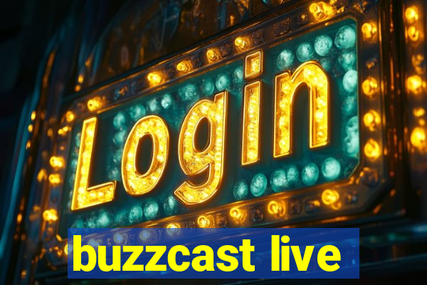 buzzcast live